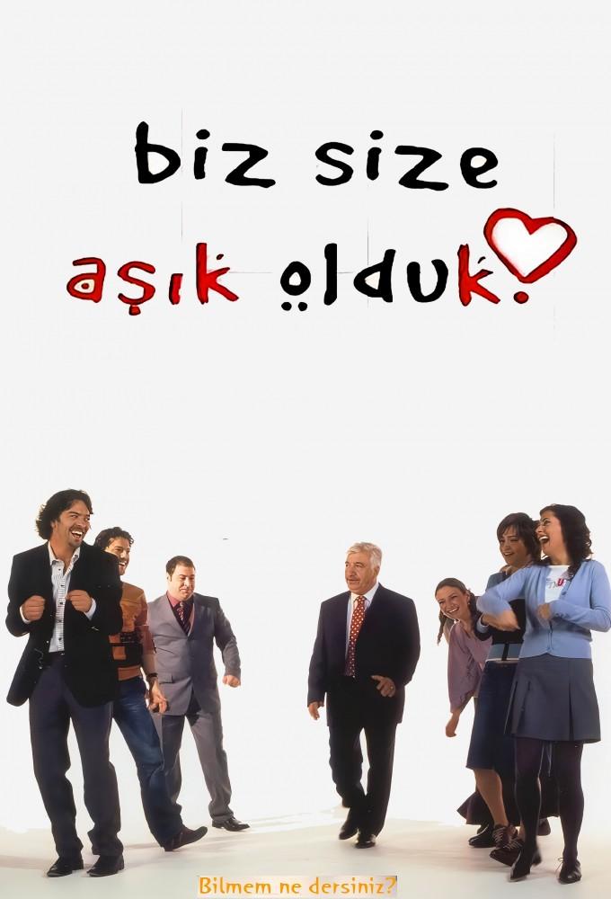 Biz Size Aşık Olduk