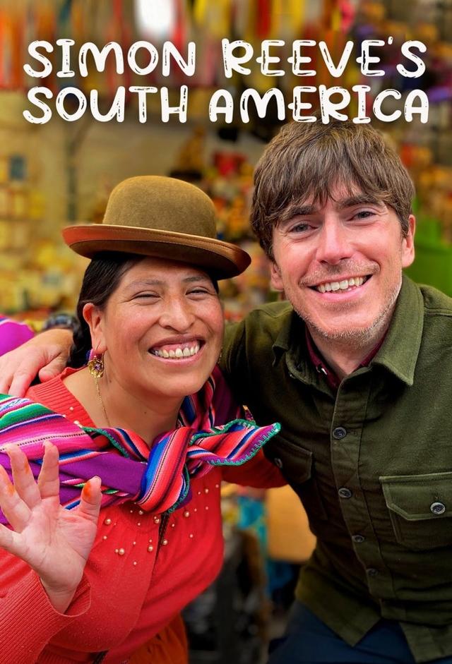 Simon Reeve’s South America