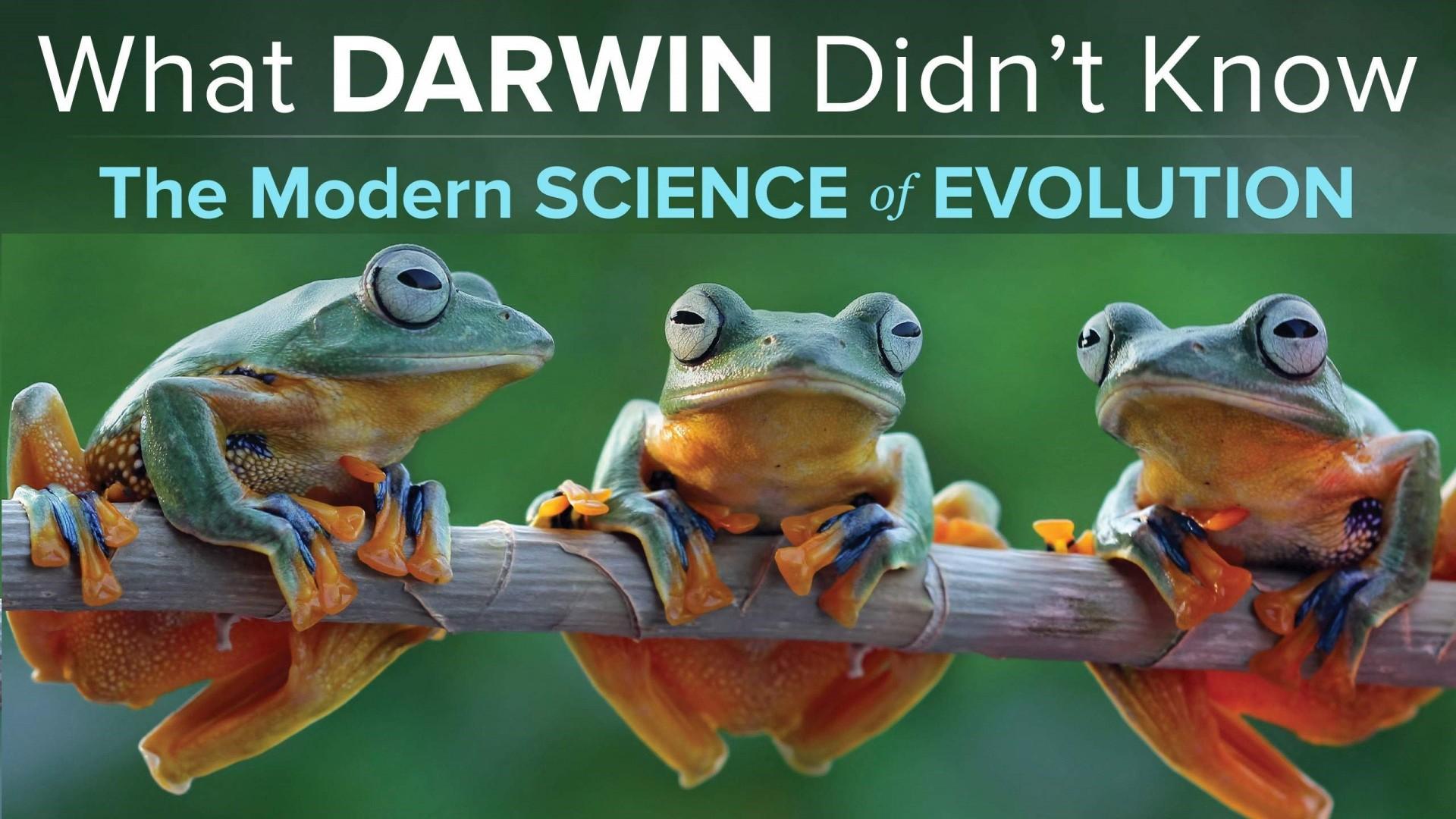 What Darwin Didn't Know: The Modern Science of Evolution