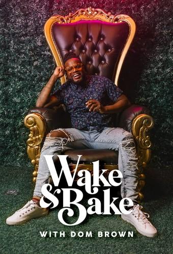 Wake & Bake with Dom Brown