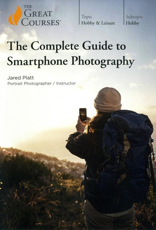 The Complete Guide to Smartphone Photography