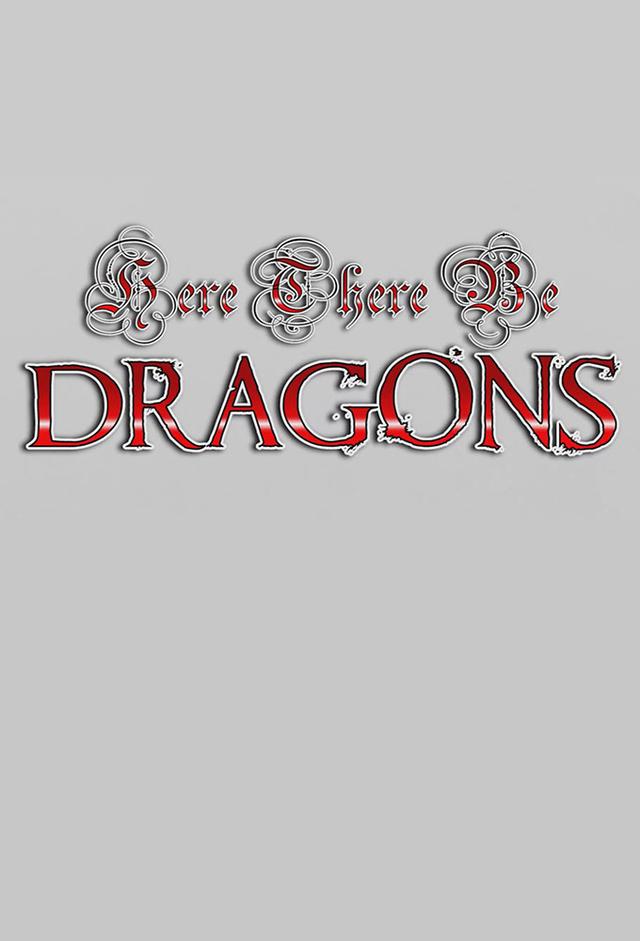 Here There Be Dragons