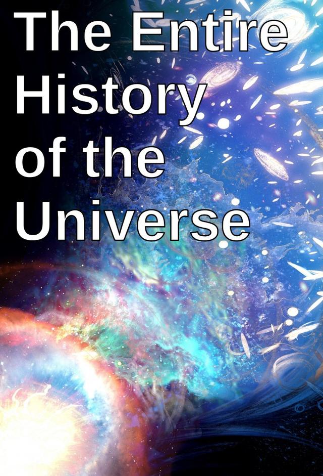 The Entire History of the Universe