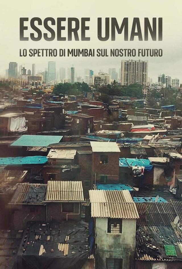 Essere Umani: lo spettro di Mumbai sul nostro futuro