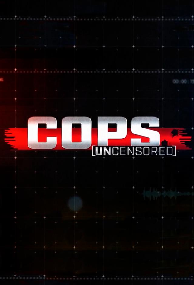 Cops Uncensored