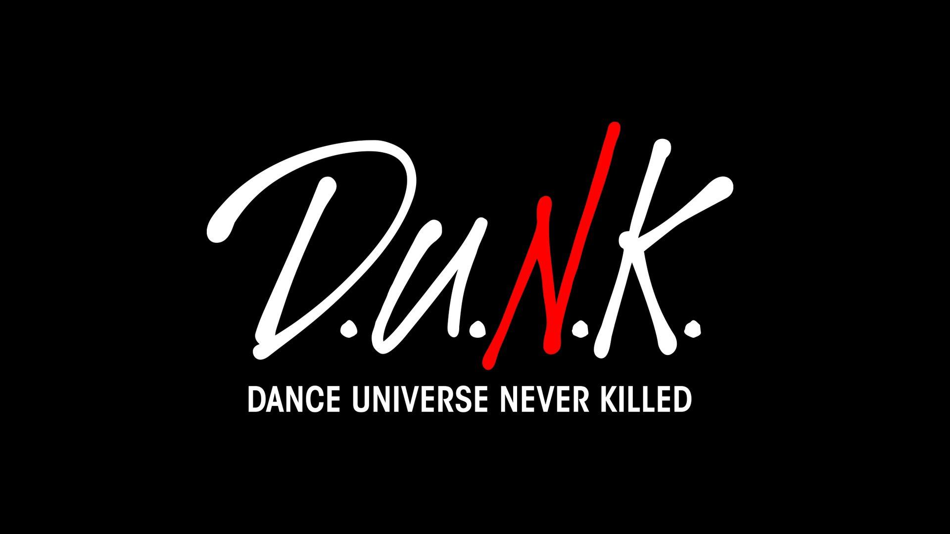 D.U.N.K. -Dance Universe Never Killed-
