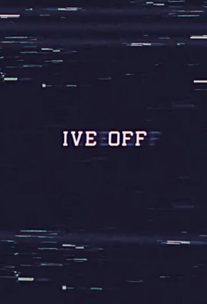 IVE OFF
