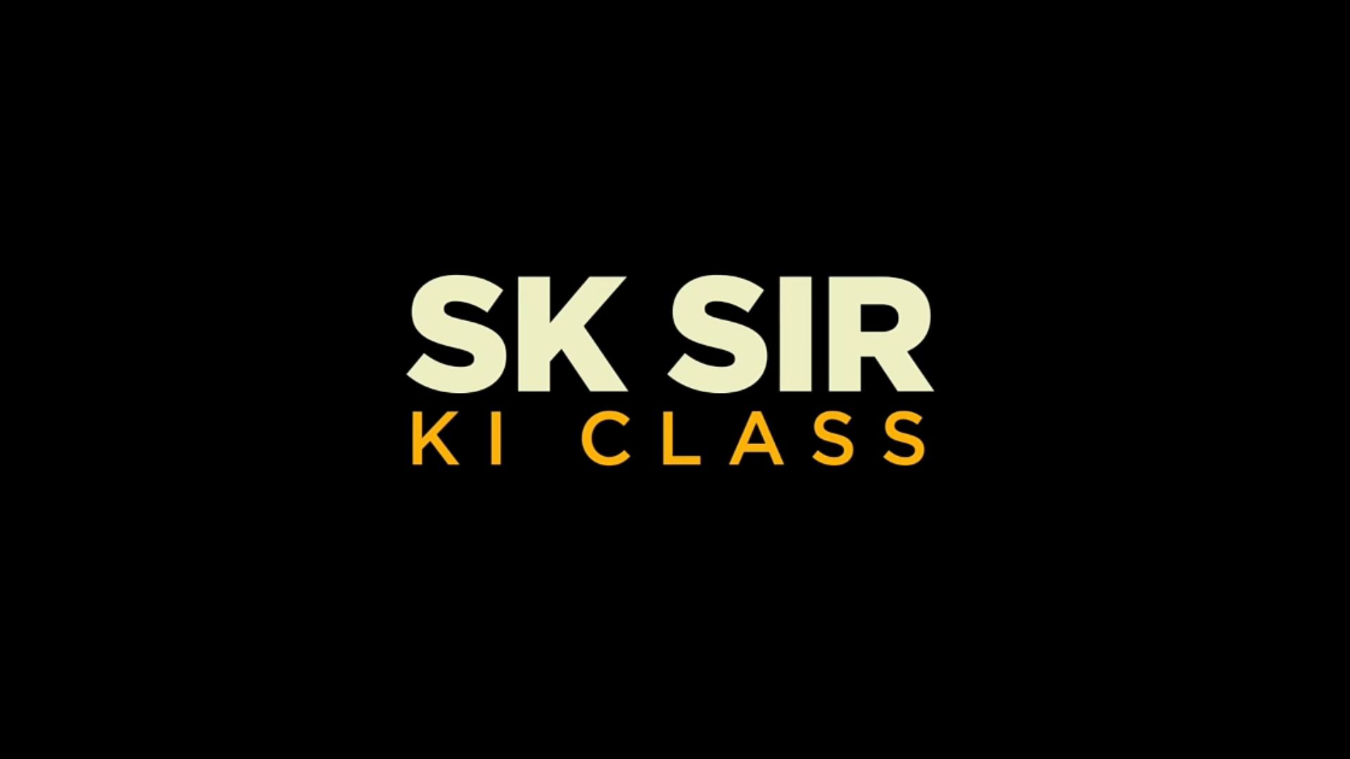 SK Sir Ki Class