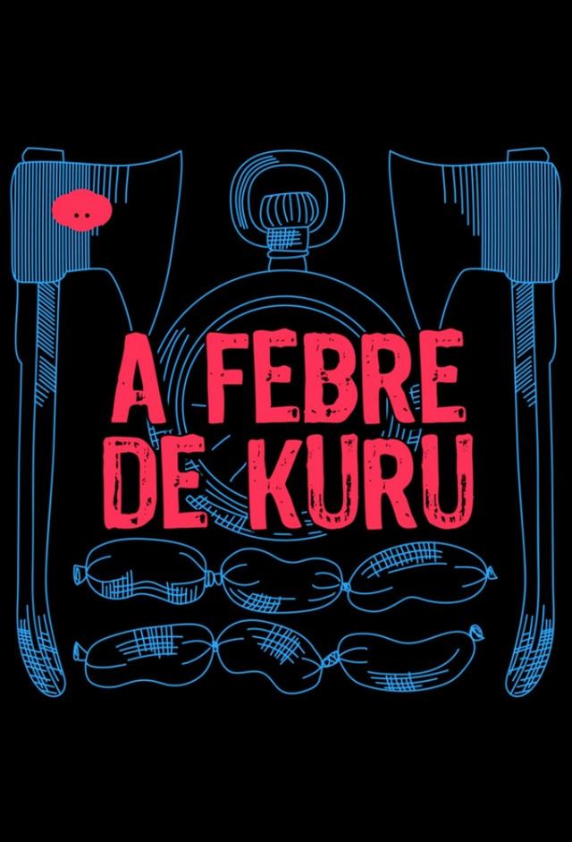 A Febre De Kuru