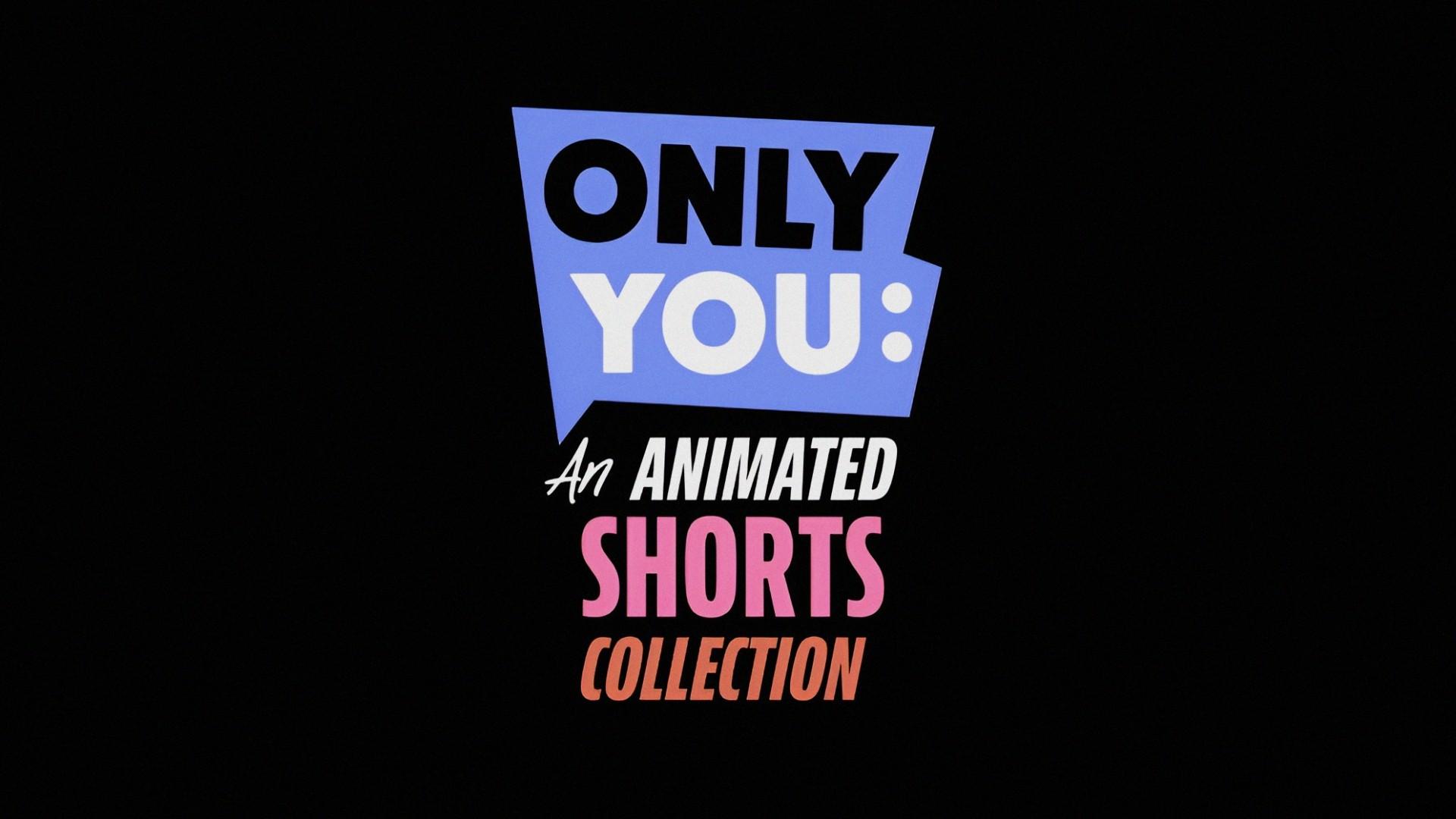Only You: An Animated Shorts Collection