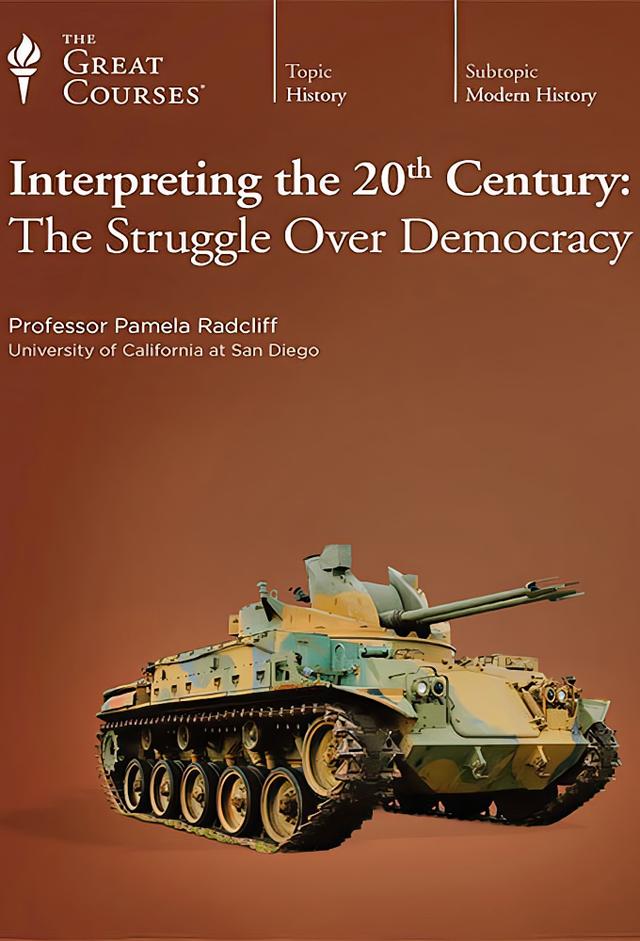 Interpreting the 20th Century: The Struggle Over Democracy
