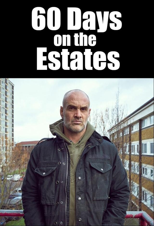 60 Days on the Estates