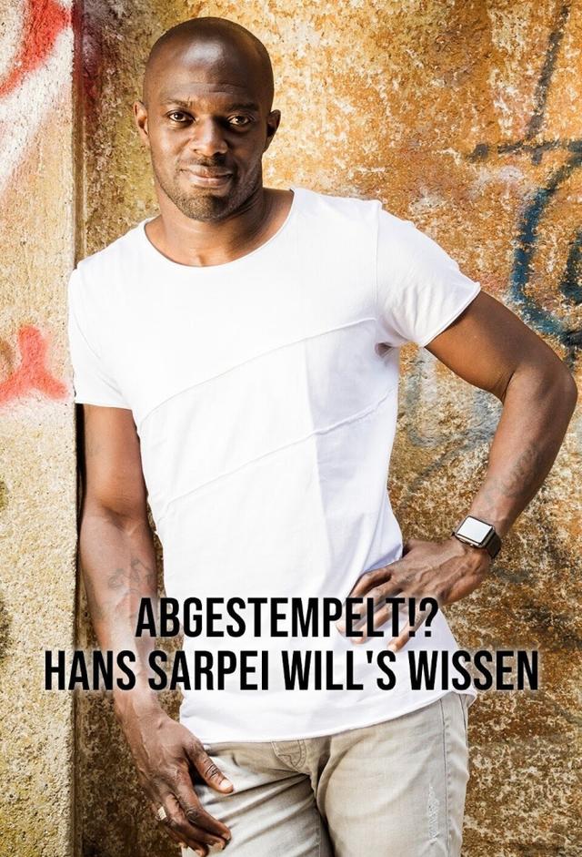 Abgestempelt?! Hans Sarpei will’s wissen