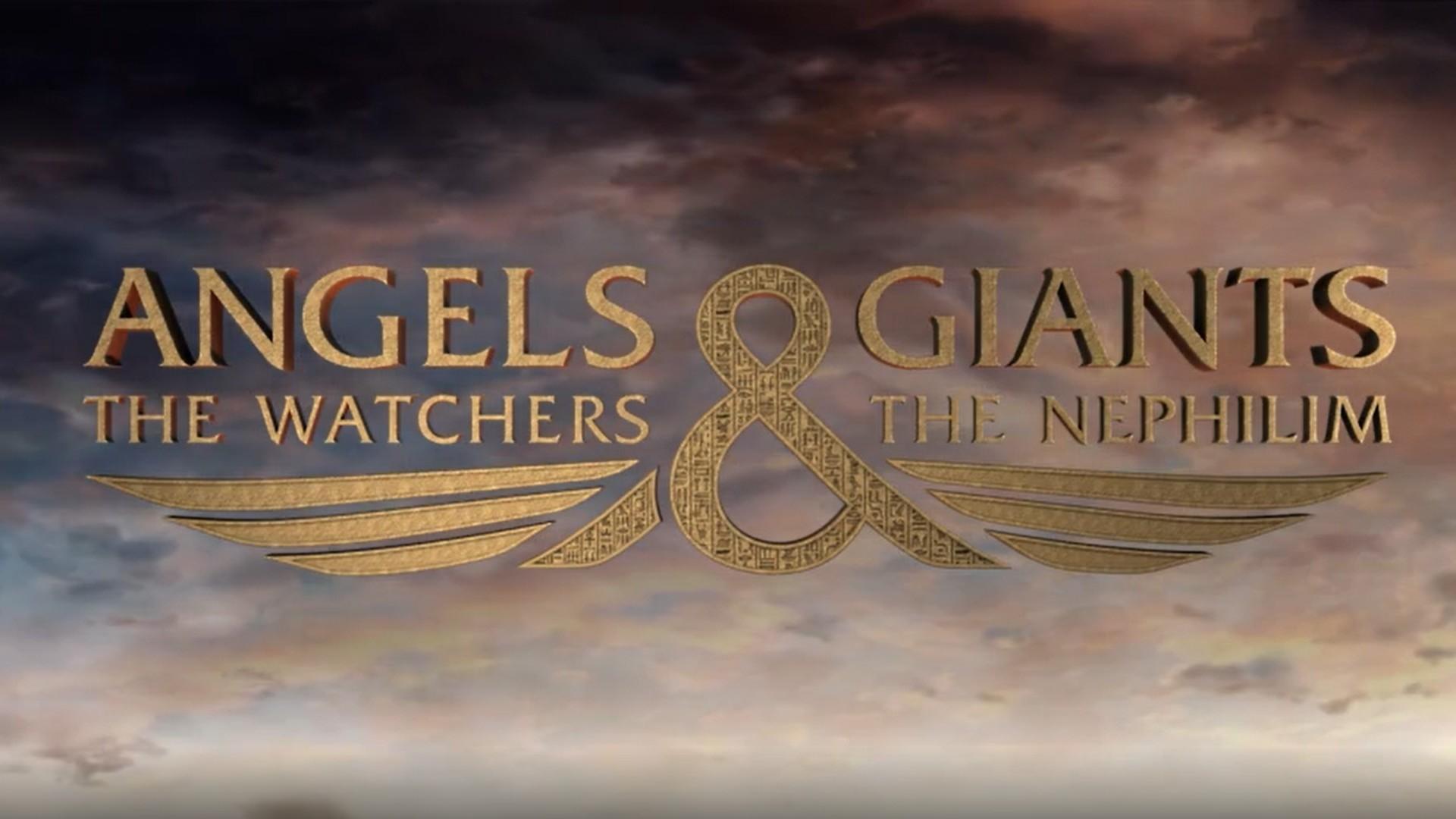Angels & Giants - The Watchers & The Nephilim