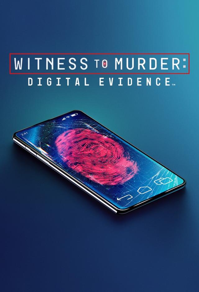 Witness to Murder: Digital Evidence