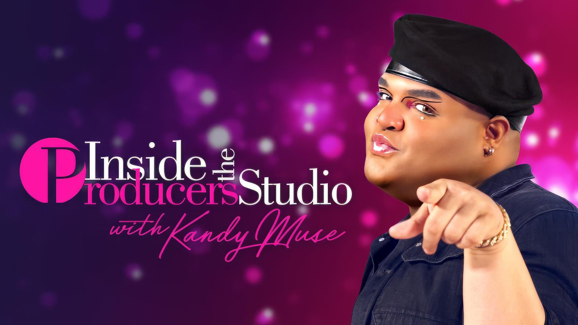 Inside the Producer's Studio with Kandy Muse