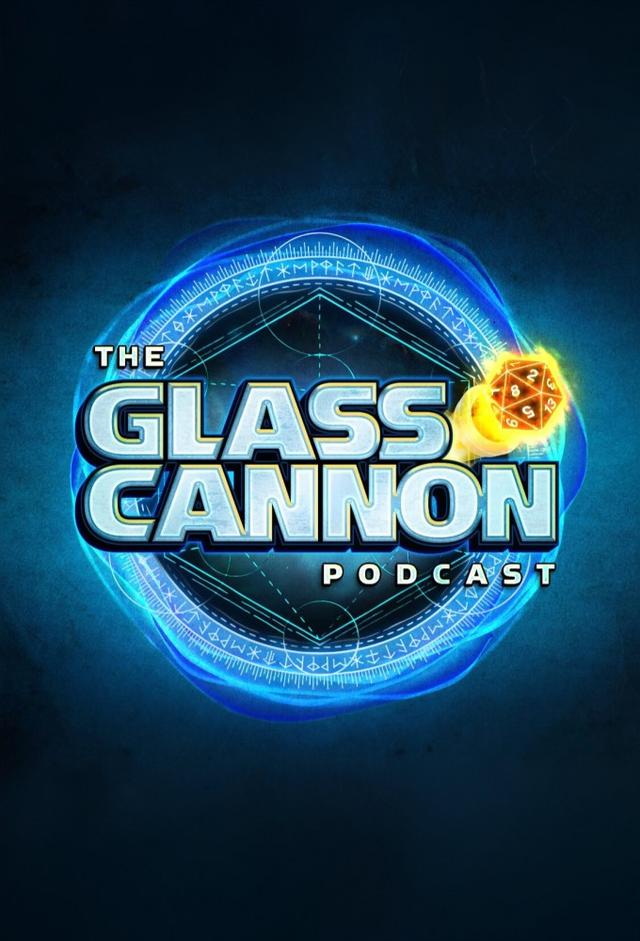 The Glass Cannon Podcast