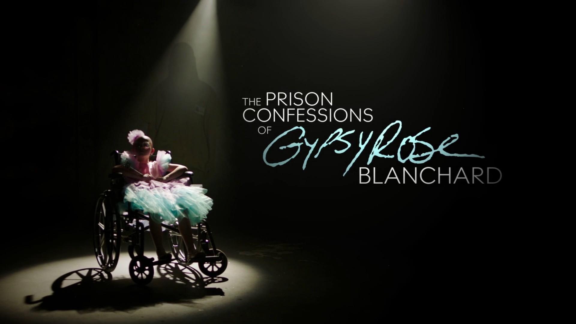 The Prison Confessions of Gypsy Rose Blanchard