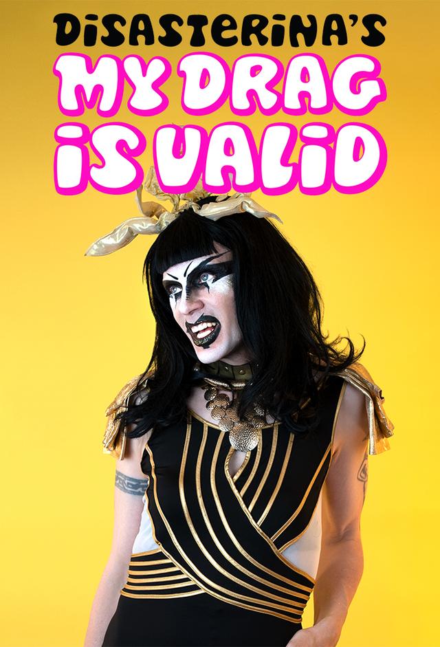 Disasterina's My Drag Is Valid