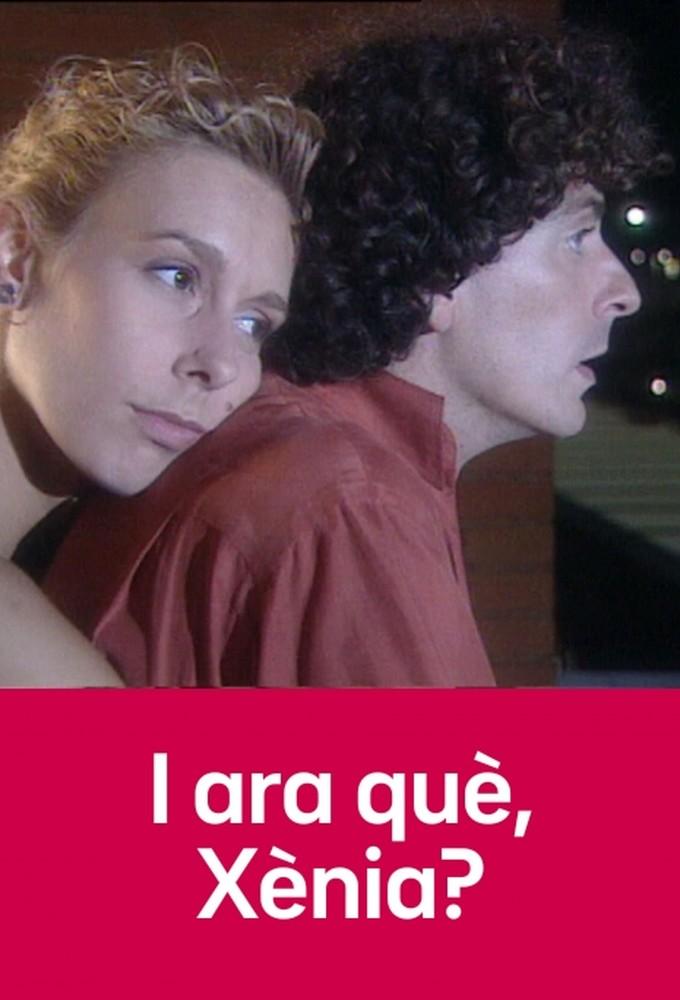 I ara què, Xènia?