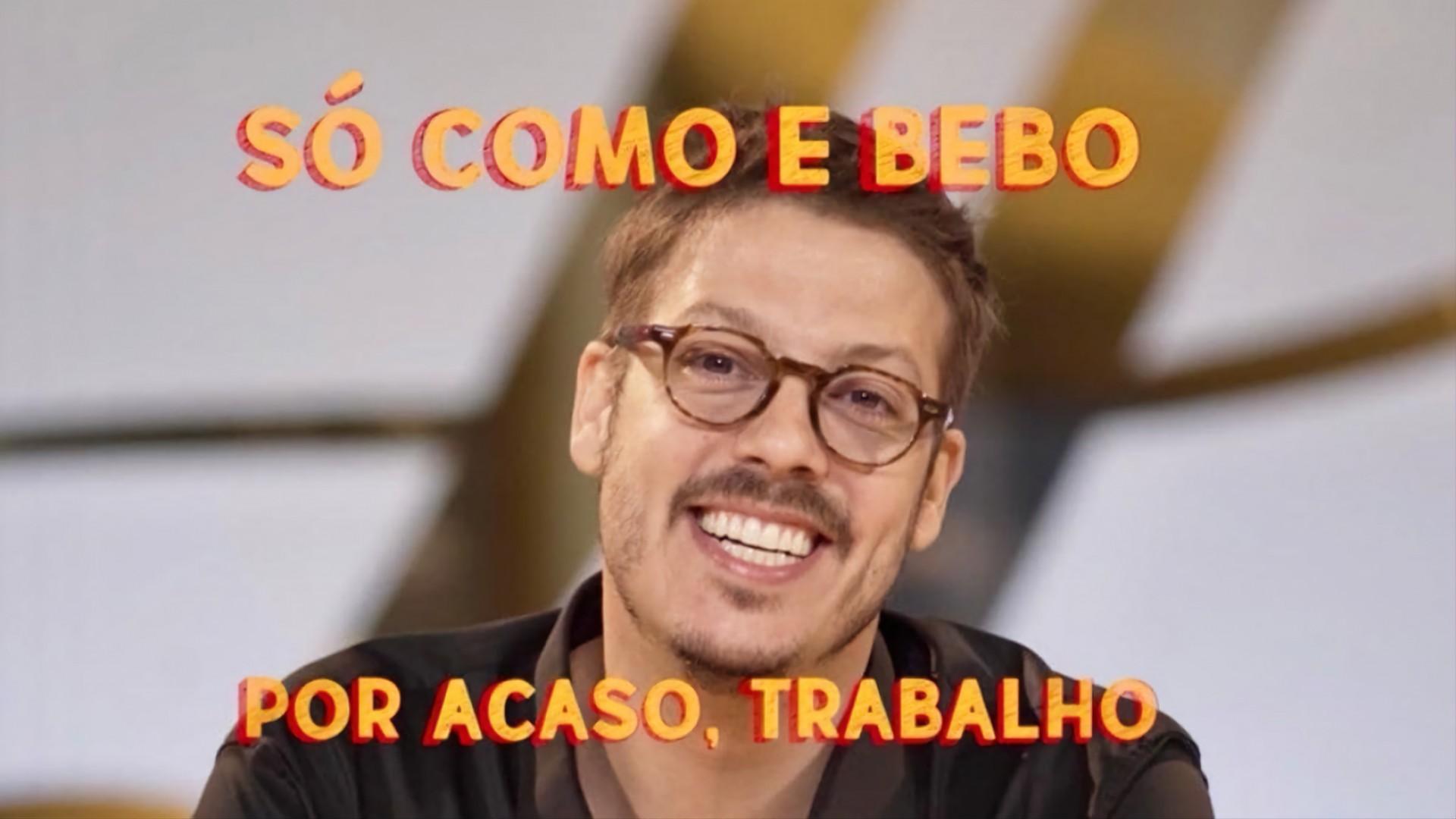 Só Como e Bebo. Por Acaso, Trabalho!