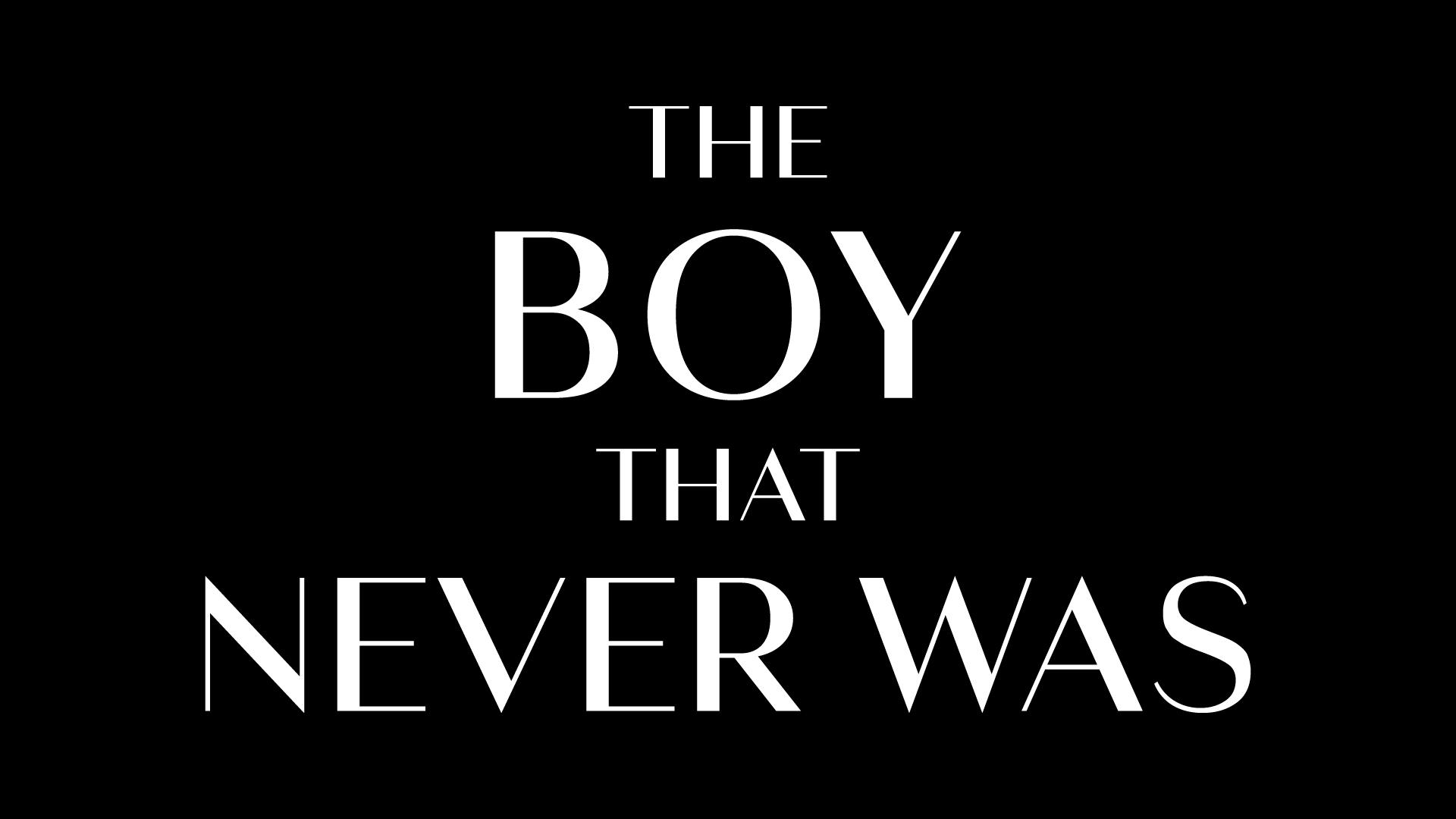 The Boy That Never Was