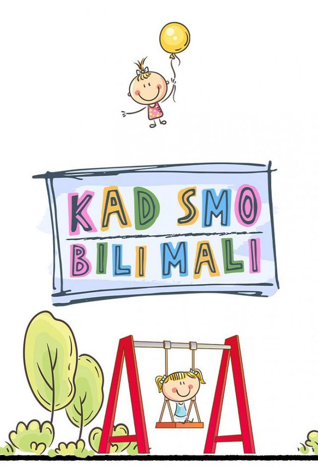 Kad smo bili mali