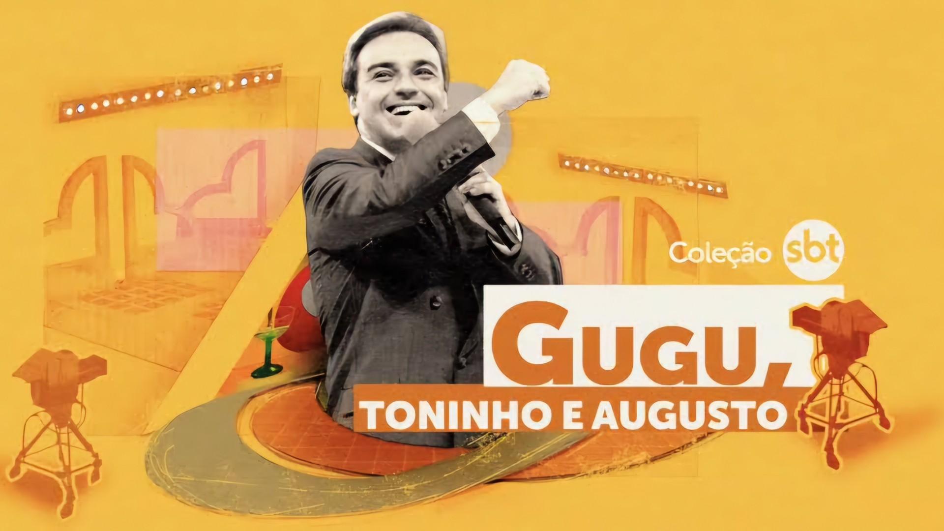 Gugu, Toninho e Augusto