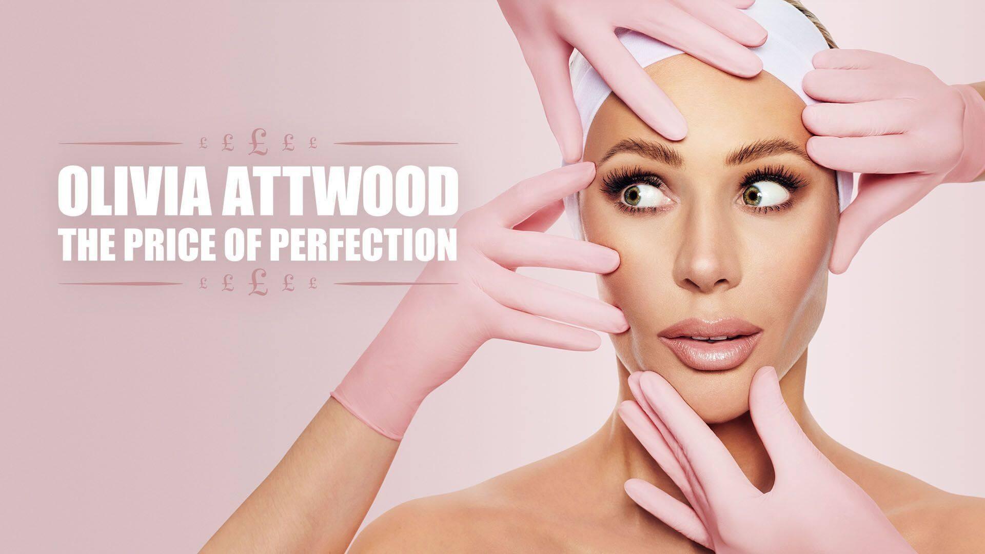 Olivia Attwood: The Price of Perfection