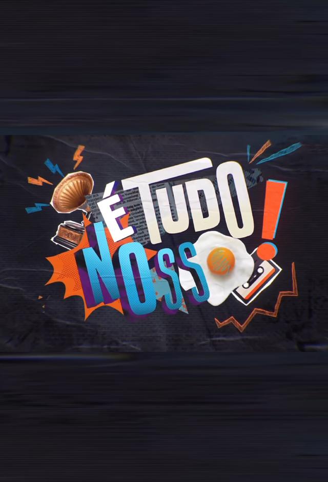 É Tudo Nosso!
