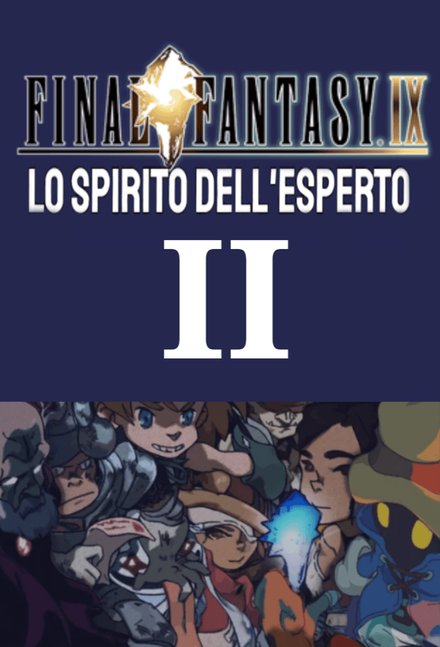 Lo Spirito dell'Esperto II - Final Fantasy IX