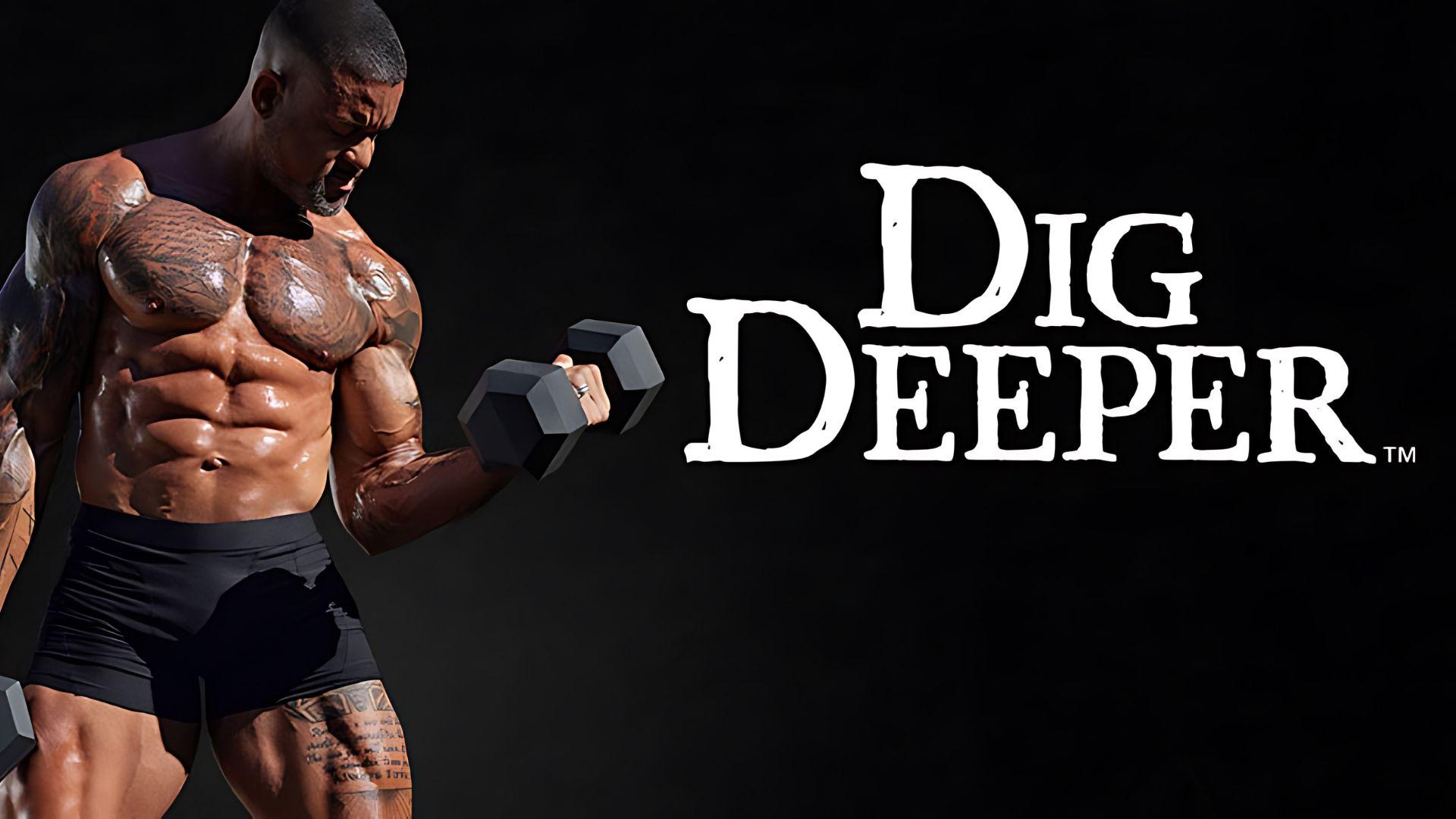 DIG DEEPER
