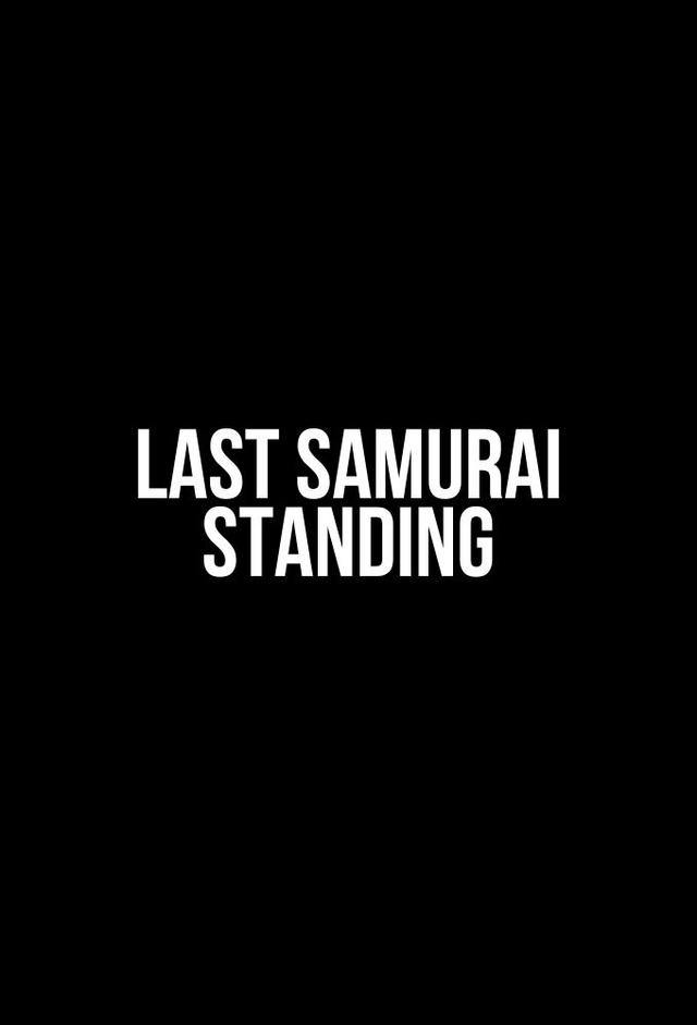 Last Samurai Standing