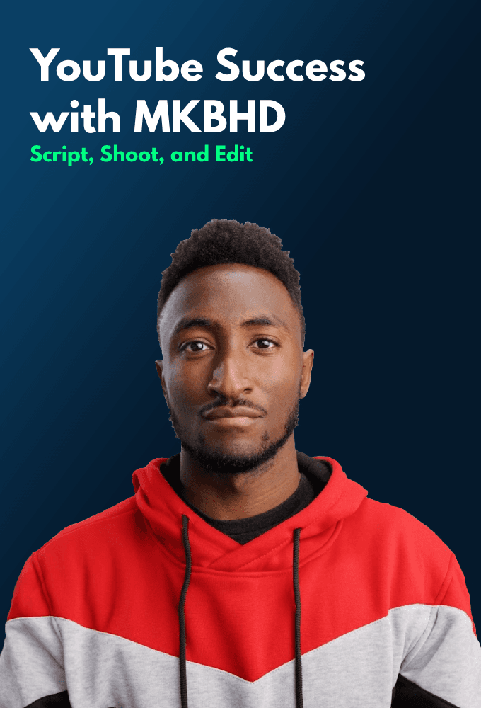 YouTube Success: Script, Shoot & Edit with MKBHD