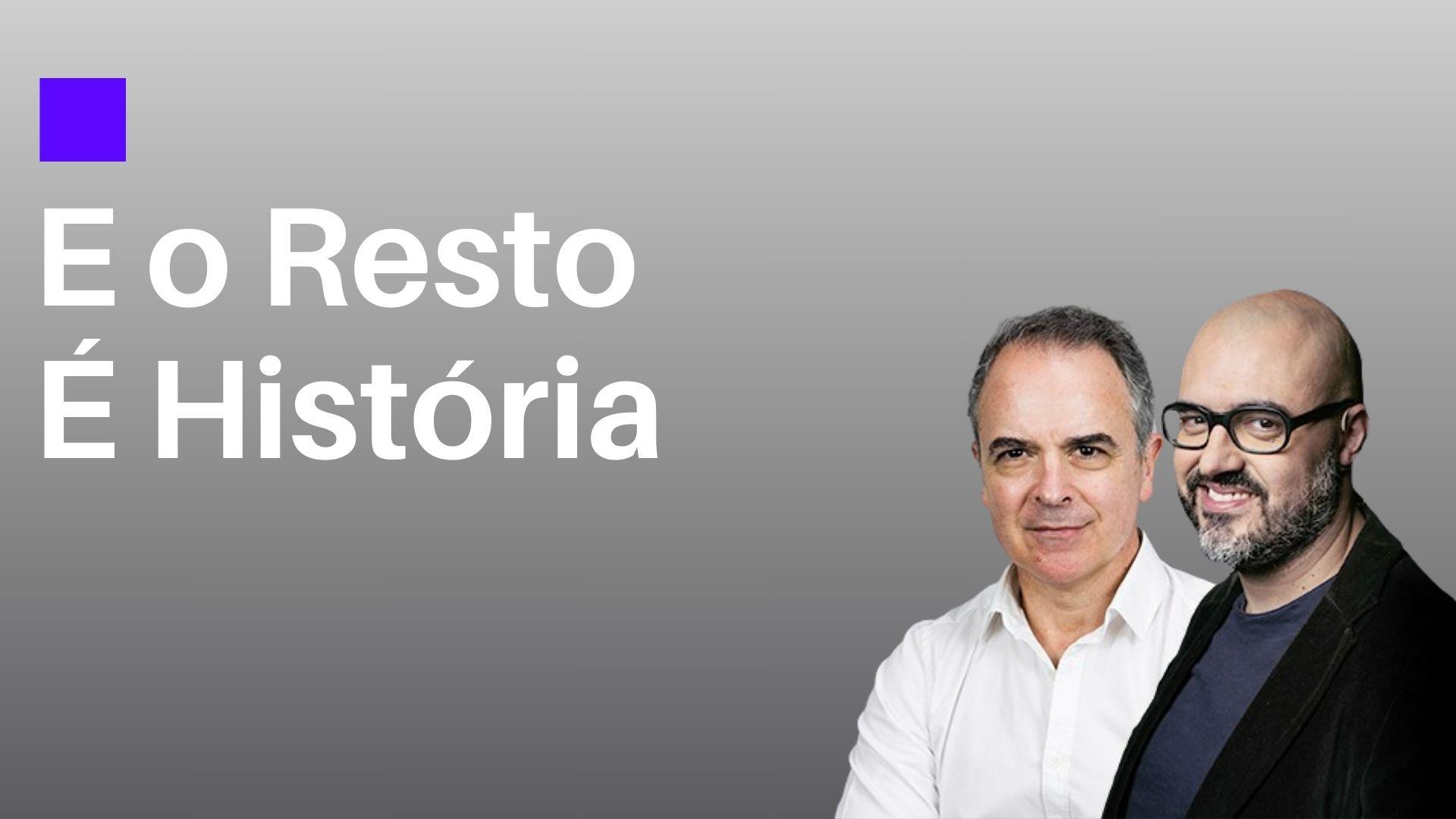 E o Resto é História