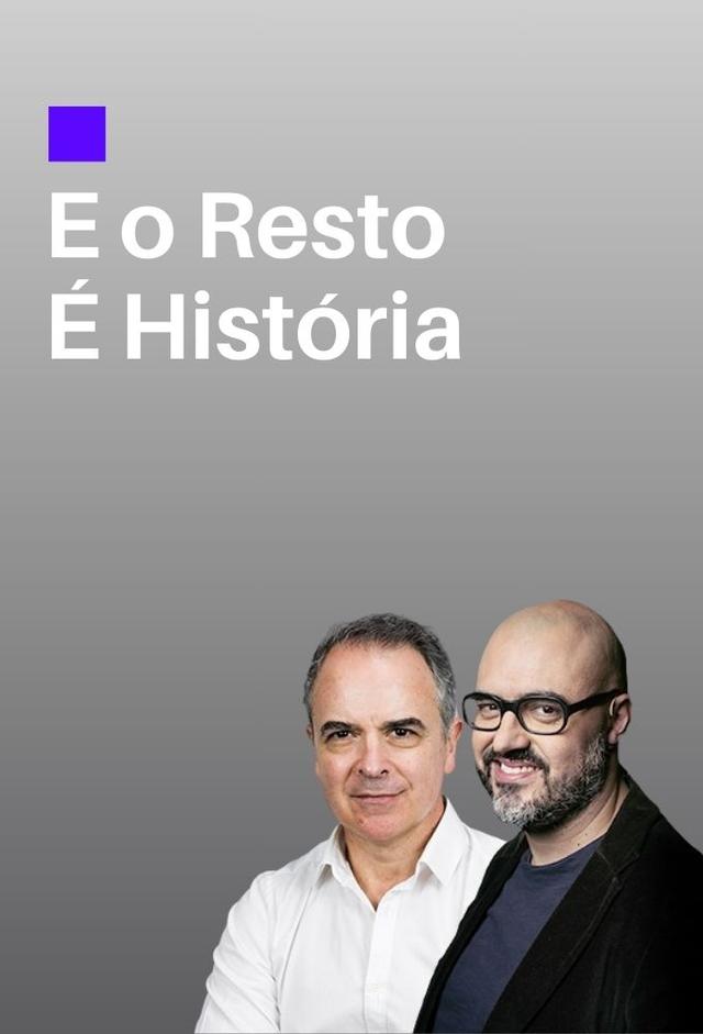 E o Resto é História