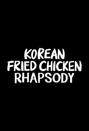 Korean Fried Chicken Rhapsody
