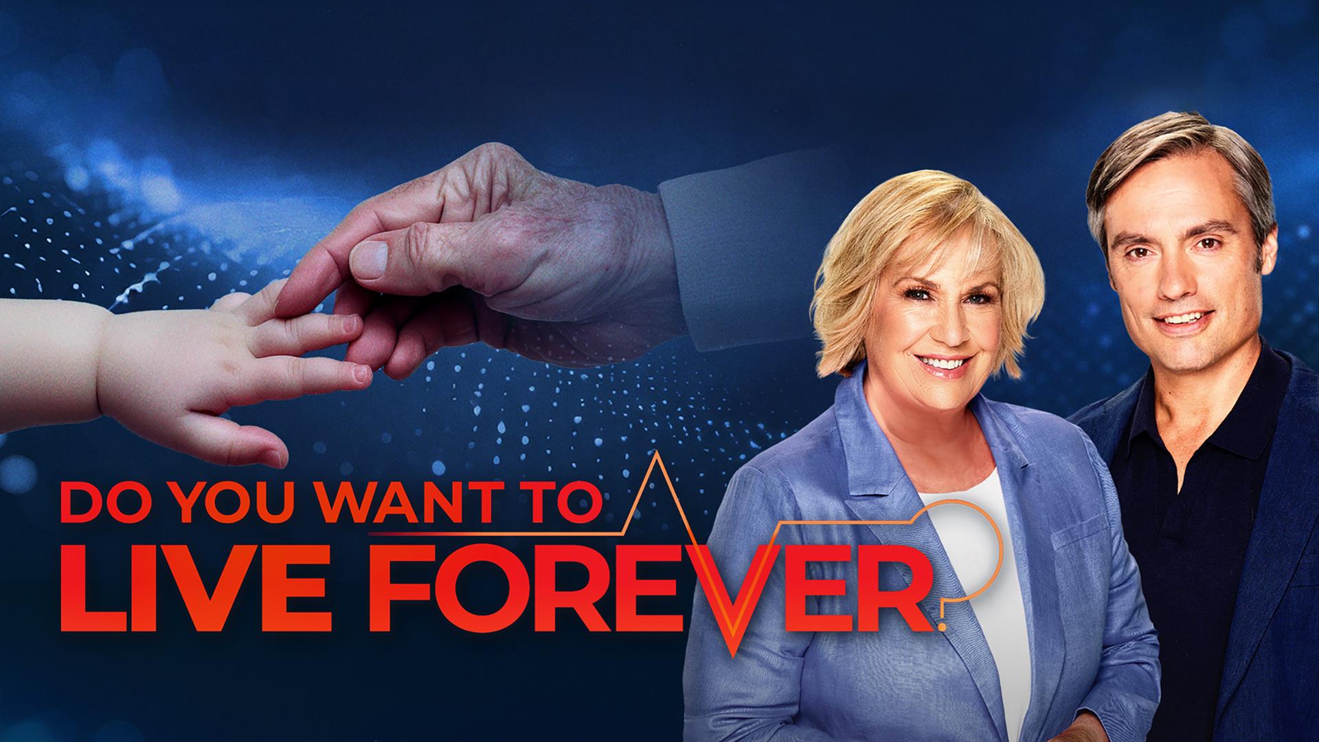 Do You Want to Live Forever?