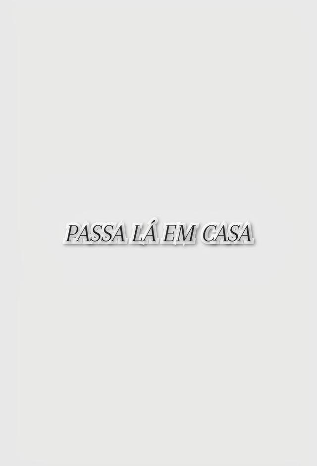 PASSA LÁ EM CASA