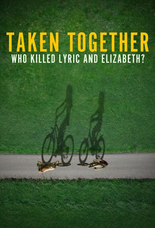 Taken Together: Who Killed Lyric and Elizabeth?