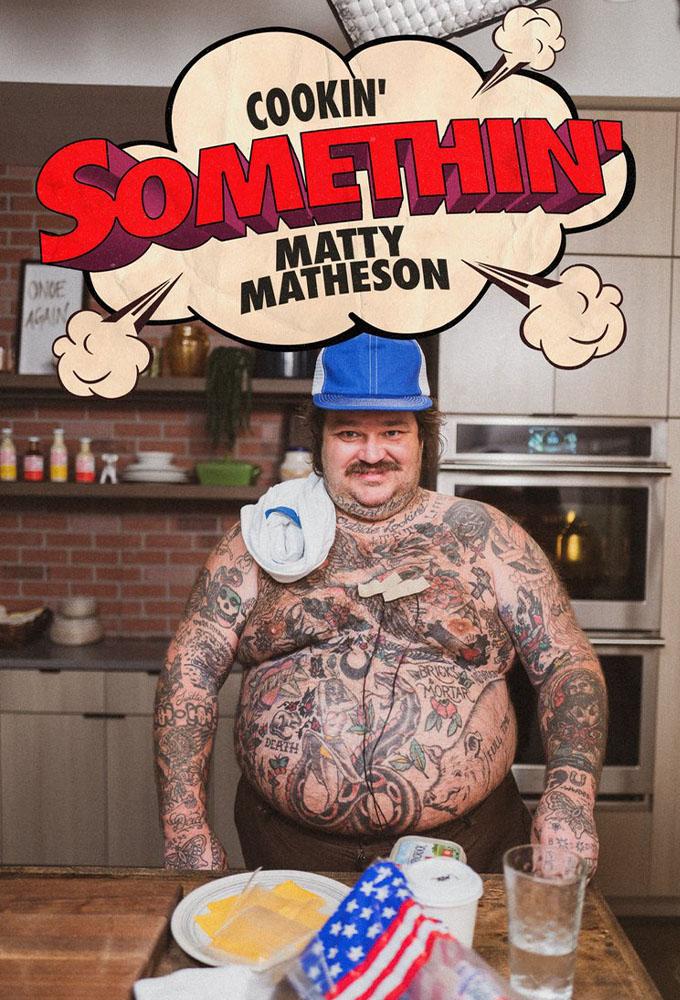 Cookin' Somethin' with Matty Matheson