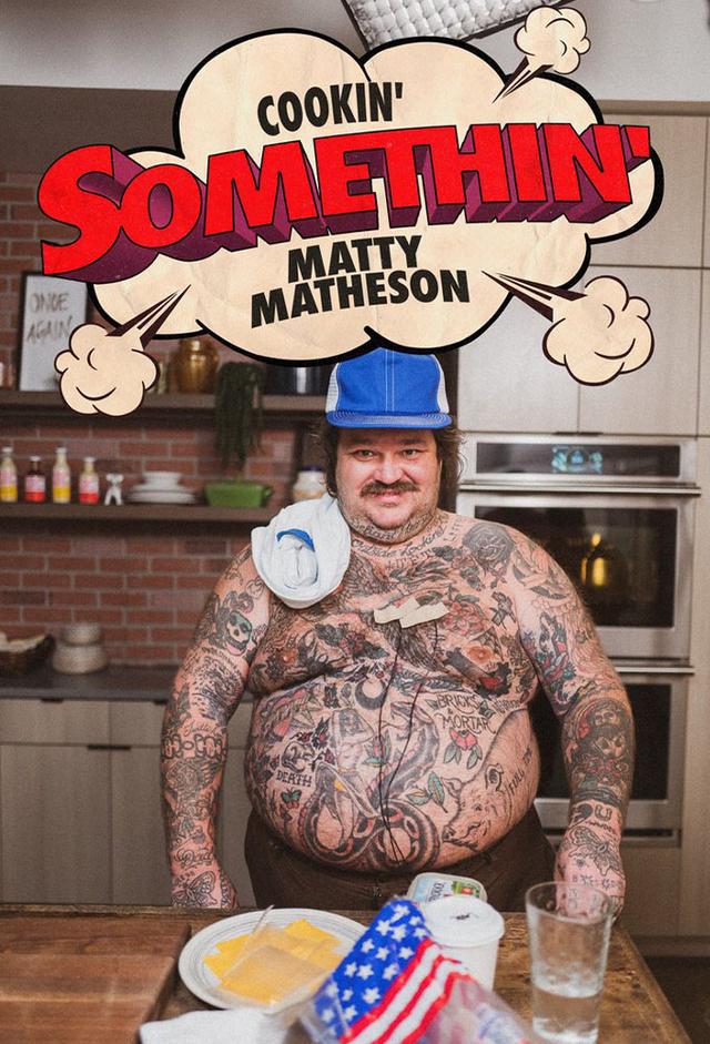 Cookin' Somethin' with Matty Matheson