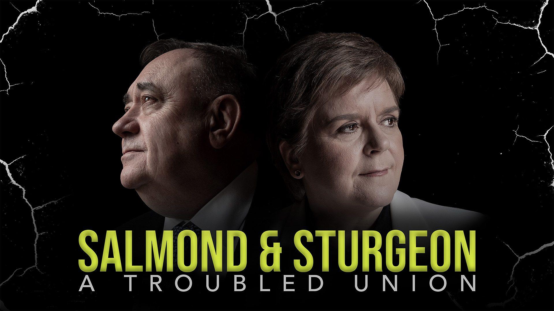 Salmond and Sturgeon: A Troubled Union