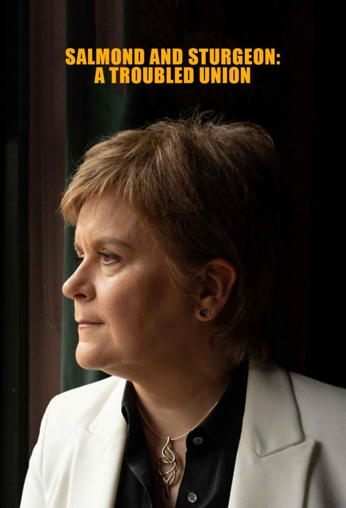 Salmond and Sturgeon: A Troubled Union