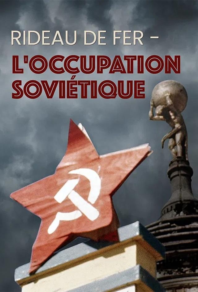 The Iron Curtain: Tales of Soviet Occupation