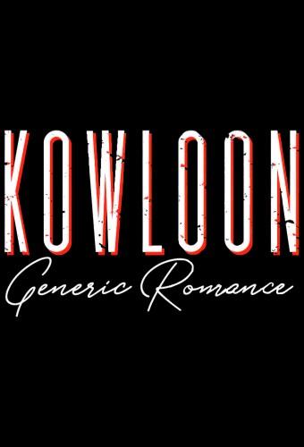KOWLOON GENERIC ROMANCE