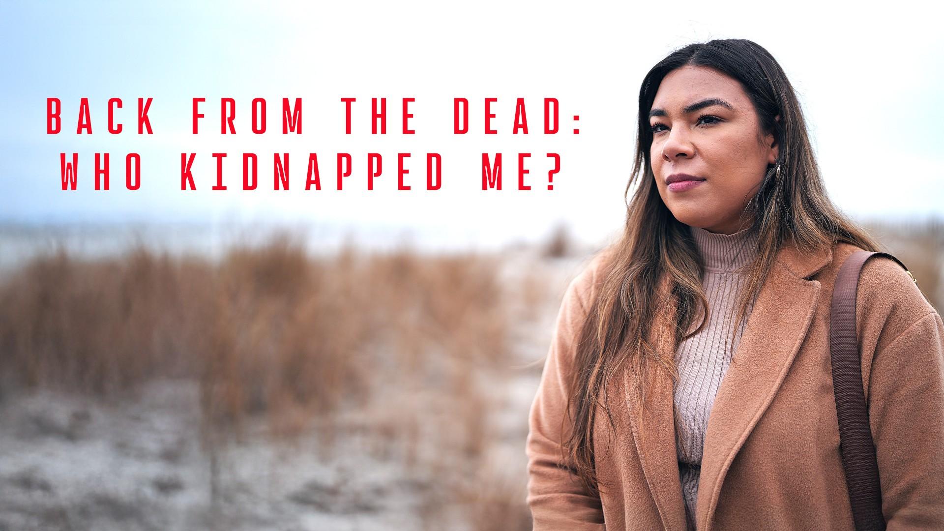 Back From the Dead: Who Kidnapped Me?