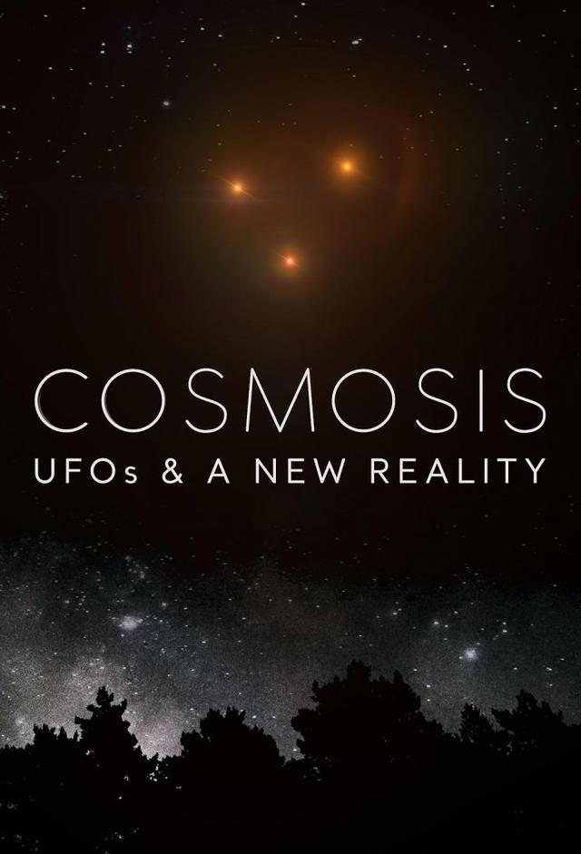Cosmosis: UFOs & A New Reality
