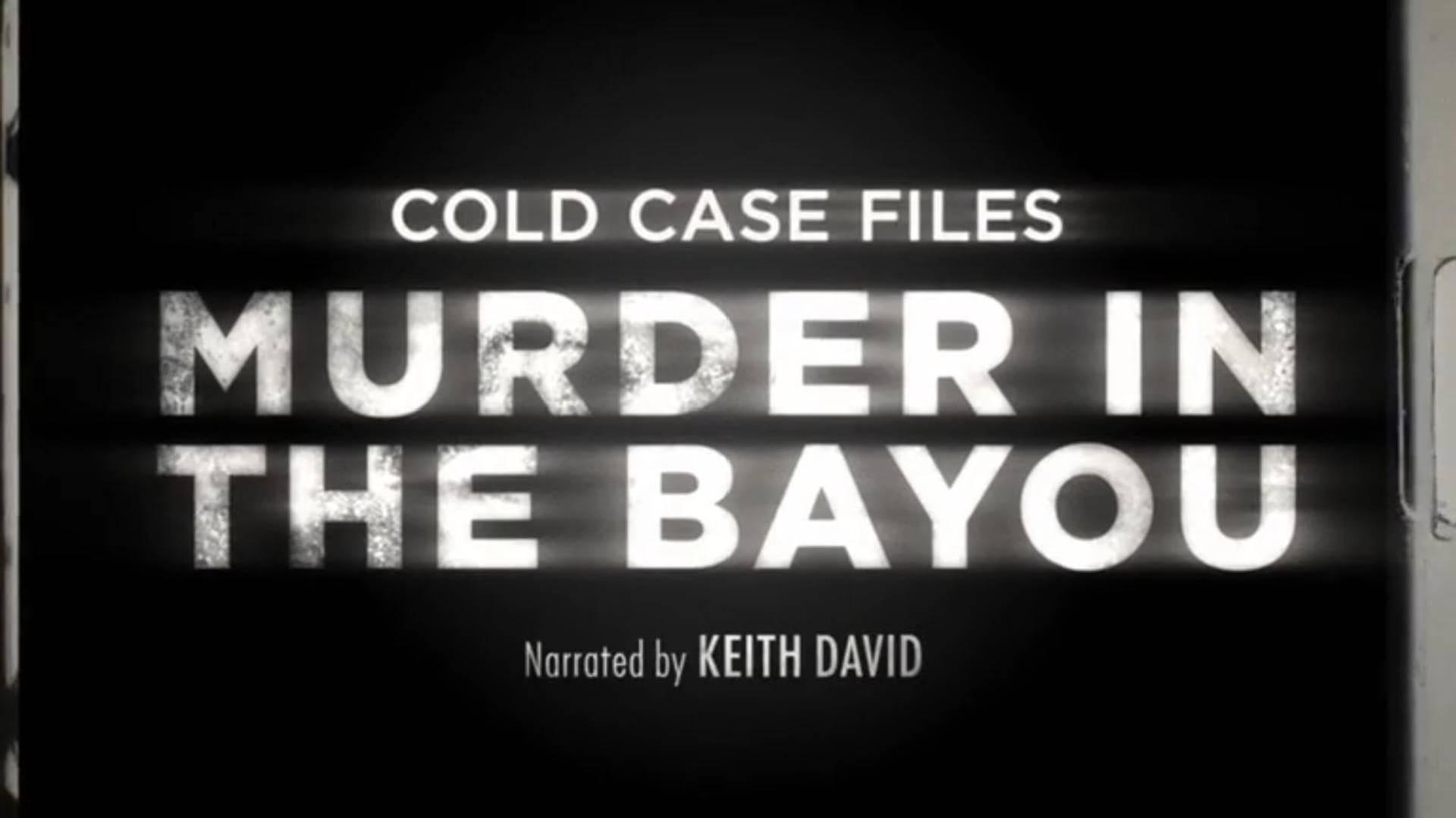Cold Case Files: Murder in the Bayou