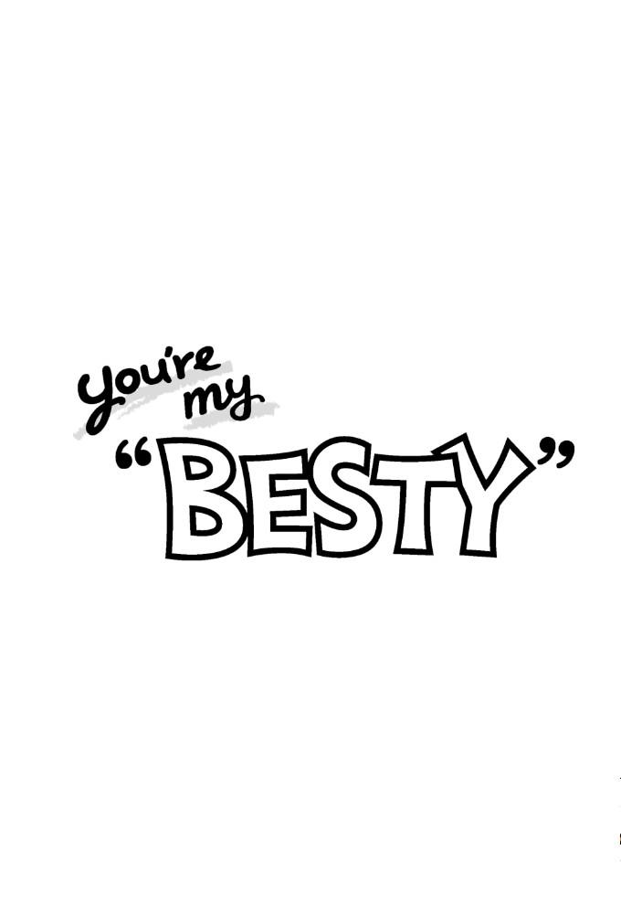 You're My "BESTY"